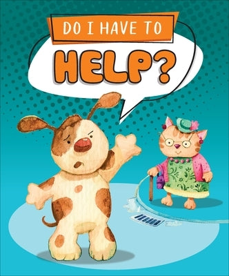 Do I Have to Help? by Sequoia Kids Media