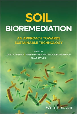 Soil Bioremediation: An Approach Towards Sustainable Technology by Parray, Javid A.