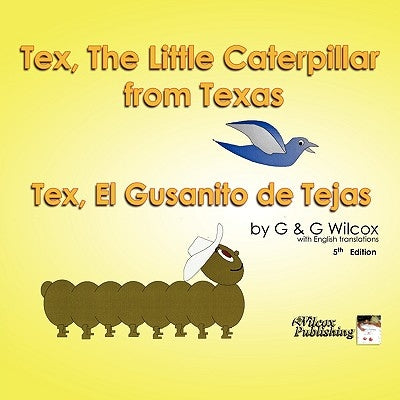 Tex, The Little Caterpillar from Texas by G. &. G. Wilcox