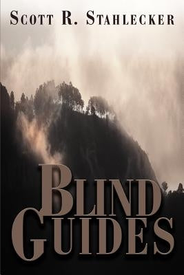 Blind Guides by Stahlecker, Scott R.