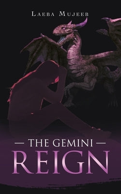 The Gemini Reign by Mujeeb, Laeba
