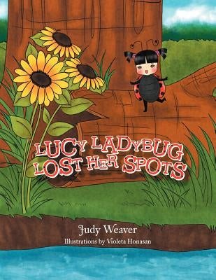 Lucy Ladybug Lost Her Spots by Weaver, Judy