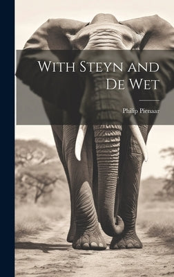 With Steyn and De Wet by Pienaar, Philip