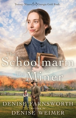 The Schoolmarm and the Miner by Farnsworth, Denise