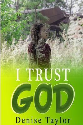 I Trust God by Taylor, Denise