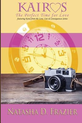 Kairos: The Perfect Time for Love by Frazier, Natasha D.