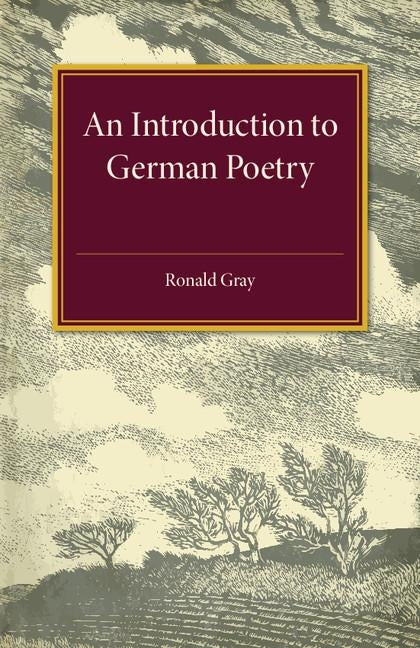 An Introduction to German Poetry by Gray, Ronald