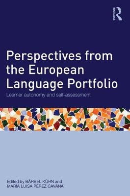 Perspectives from the European Language Portfolio: Learner autonomy and self-assessment by Kühn, Bärbel