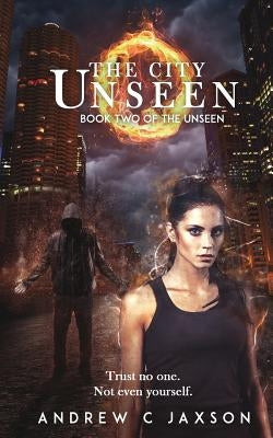The City Unseen: Book Two of the Unseen Series by Jaxson, Andrew C.