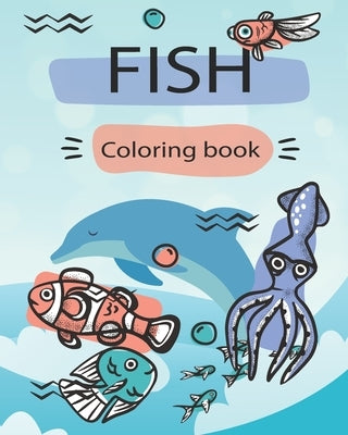 Fish coloring book: - youth and adult fishing Coloring book -Fun time Coloring activity for Kids teenager and adults. by Publishing, Therepublicstudio