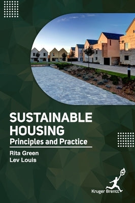 Sustainable Housing: Principles and Practice by Green, Rita