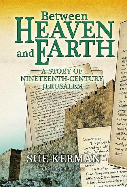 Between Heaven and Earth by Kerman, Sue