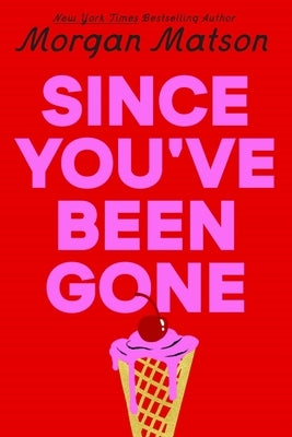 Since You've Been Gone by Matson, Morgan