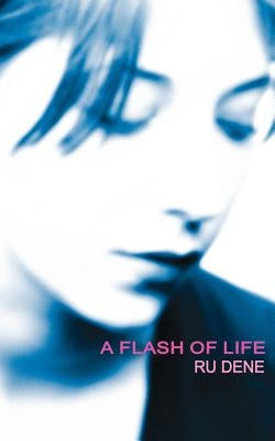 A Flash of Life by Dene, Ru