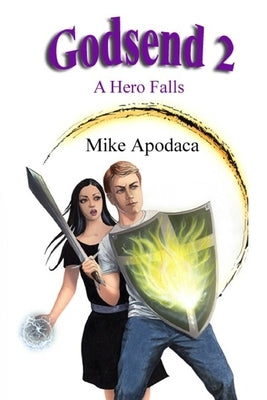 Godsend 2: A Hero Falls by Apodaca, Jeremy Christopher