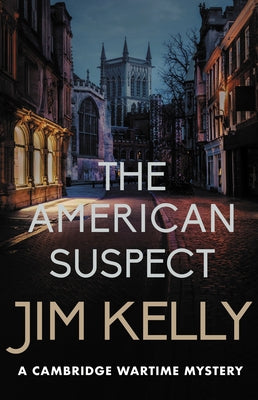The American Suspect: The Thrilling Wartime Mystery by Kelly, Jim