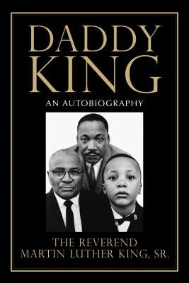 Daddy King: An Autobiography by King, Martin Luther