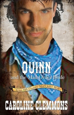 Quinn and the Mail Order Bride by Clemmons, Caroline