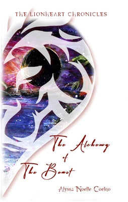 The Alchemy of the Beast by Coelho, Alyssa Noelle