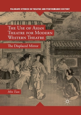 The Use of Asian Theatre for Modern Western Theatre: The Displaced Mirror by Tian, Min