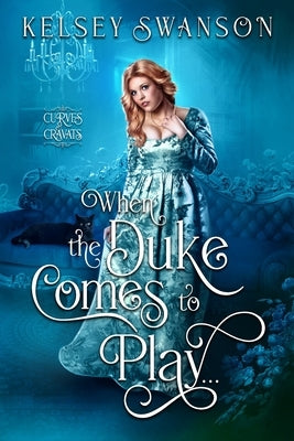 When the Duke Comes to Play... by Swanson, Kelsey