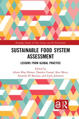 Sustainable Food System Assessment: Lessons from Global Practice by Blay-Palmer, Alison
