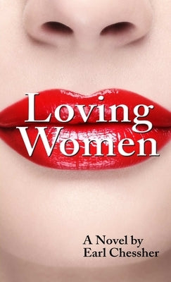 Loving Women by Chessher, Earl