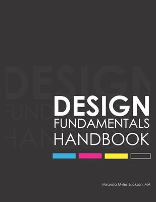 Design Fundamentals Handbook by Myles Jackson, Miranda
