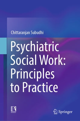 Psychiatric Social Work: Principles to Practice by Subudhi, Chittaranjan