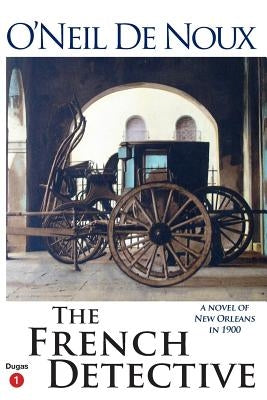 The French Detective by de Noux, O'Neil P., Sr.