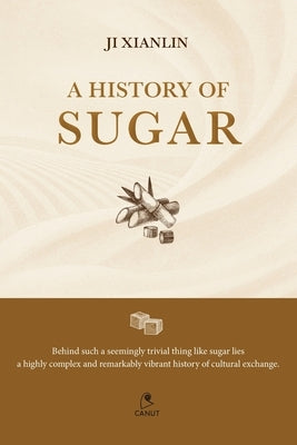 A History of Sugar by Ji, Xianlin