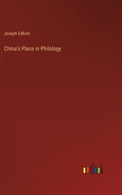China's Place in Philology by Edkins, Joseph