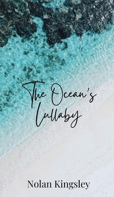 The Ocean's Lullaby by Kingsley, Nolan