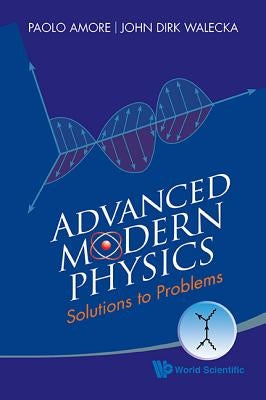 Advanced Modern Physics: Solutions to Problems by Amore Paolo