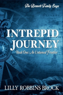 Intrepid Journey: Book One: An Untamed Frontier by Brock, Vivi-Anne