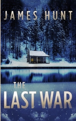 The Last War by Hunt, James