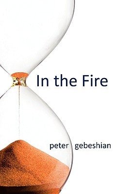 In the Fire by Gebeshian, Peter