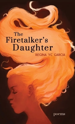 The Firetalker's Daughter by Garcia, Regina Yc