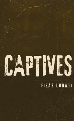 Captives by Louati, Firas