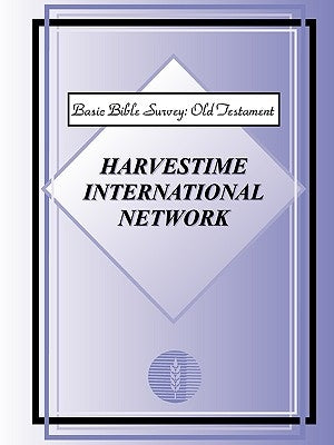 Basic Bible Survey: Old Testament by Harvestime International Network