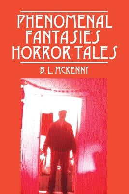 Phenomenal Fantasies by McKenny, B. L.