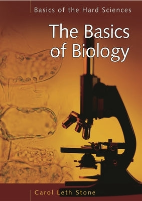 The Basics of Biology by Stone, Carol Leth