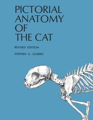 Pictorial Anatomy of the Cat by Gilbert, Stephen G.