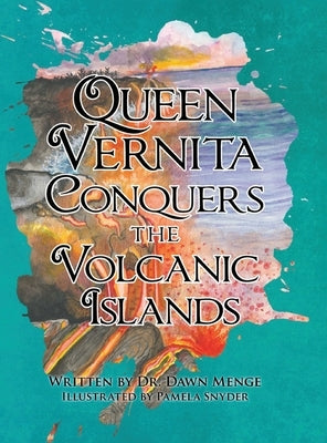 Queen Vernita Conquers the Volcanic Islands by Dr Dawn Menge