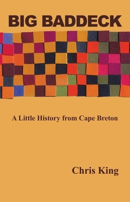 Big Baddeck: A Little History from Cape Breton by King, Chris
