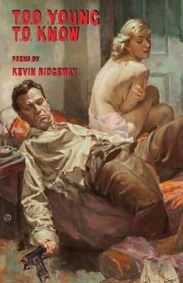 too young to know by Ridgeway, Kevin