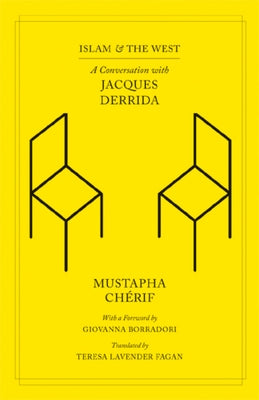 Islam and the West: A Conversation with Jacques Derrida by Chérif, Mustapha