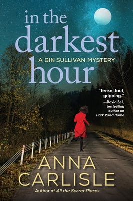In the Darkest Hour: A Gin Sullivan Mystery by Carlisle, Anna