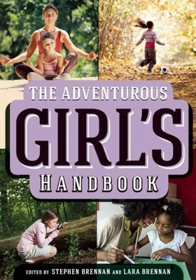 The Adventurous Girl's Handbook by Brennan, Stephen