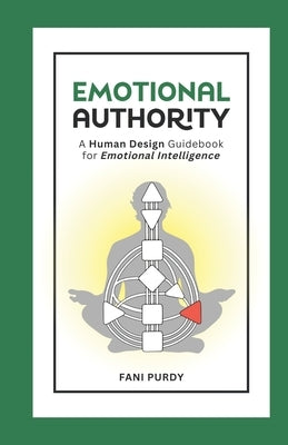Emotional Authority: A Human Design Guidebook for Emotional Intelligence by Purdy, Fani